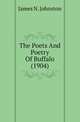The Poets And Poetry Of Buffalo (1904), James N. Johnston 
