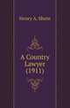 A Country Lawyer (1911), Henry A. Shute 
