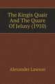 The Kingis Quair And The Quare Of Jelusy (1910), Alexander Lawson 
