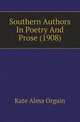 Southern Authors In Poetry And Prose (1908), Kate Alma Orgain 