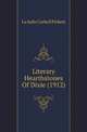 Literary Hearthstones Of Dixie (1912), La Salle Corbell Pickett 