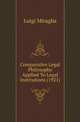 Comparative Legal Philosophy Applied To Legal Institutions (1921), Luigi Miraglia 