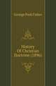 History Of Christian Doctrine (1896), George Park Fisher 