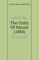 The Unity Of Nature (1884), Argyll, George Douglas Campbell, Duke of, 1823-1900 
