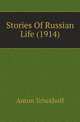 Stories Of Russian Life (1914), Anton Тсhekhoff 