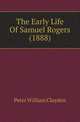 The Early Life Of Samuel Rogers (1888), Peter William Clayden 