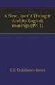 A New Law Of Thought And Its Logical Bearings (1911), E. E. Constance Jones 