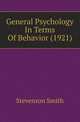 General Psychology In Terms Of Behavior (1921), Stevenson Smith 