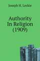 Authority In Religion (1909), Joseph H. Leckie 