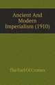 Ancient And Modern Imperialism (1910), The Earl Of Cromer 