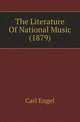 The Literature Of National Music (1879), Carl Engel 