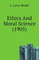 Ethics And Moral Science (1905), L. Levy-Bruhl 