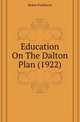 Education On The Dalton Plan (1922), Helen Parkhurst 