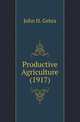 Productive Agriculture (1917), John H. Gehrs 
