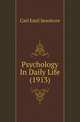 Psychology In Daily Life (1913), Carl Emil Seashore 