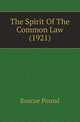 The Spirit Of The Common Law (1921), Pound, Roscoe, 1870-1964 