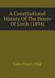 A Constitutional History Of The House Of Lords (1894), Luke Owen Pike 