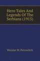 Hero Tales And Legends Of The Serbians (1915), Woislav M. Petrovitch 