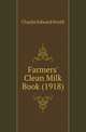 Farmers' Clean Milk Book (1918), Charles Edward North 