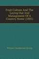 Fruit Culture And The Laying Out And Management Of A Country Home (1885), William Chamberlain Strong 