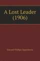 A Lost Leader (1906), Edward Phillips Oppenheim 