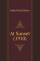At Sunset (1910), Julia Ward Howe 