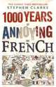 1000 Years of Annoying the French (на английском языке), Clarke Stephen 