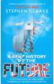 A Brief History of the Future, Clarke Stephen 