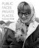 Public Faces Private Places: Portraits of Artists 1956-2008, Lousada Sandra 
