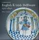 English and Irish Delftware, 1570-1840, Dawson Aileen 