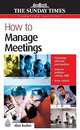 How to Manage Meetings, Alan Barker 