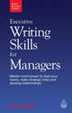 Executive Writing Skills for Managers: Master Word Power to Lead Your Teams, Make Strategic Links and Develop Relationships, Talbot, Fiona 