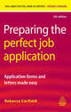 Preparing the Perfect Job Application: Application Forms and Letters Made Easy, Corfield, Rebecca 