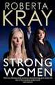 Strong Women, Kray Roberta 