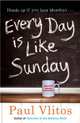 Every Day is Like Sunday, Vlitos, Paul 