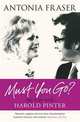Must You Go?: My Life with Harold Pinter, Fraser Antonia 