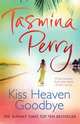 Kiss Heaven Goodbye, Perry Tasmina 