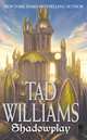 Shadowplay (Shadowmarch Series #2), Williams Tad 