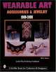 Wearable Art: Accessories & Jewelry 1900-2000, Leslie A. Piina 