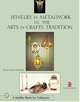 Jewelry & Metalwork in the Arts & Crafts Tradition, Karlin Elyse Zorn 