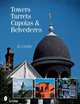 Towers, Turrets, Cupolas, & Belvederes, Cryder Jo 