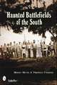 Haunted Battlefields of the South, Bush Bryan 