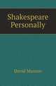 Shakespeare Personally, David Masson 