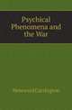 Psychical Phenomena and the War, Hereward Carrington 