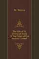 The Life of St. Teresa of Jesus Of the Order of Our Lady of Carmel, St. Teresa 