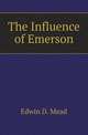 The Influence of Emerson, Edwin D. Mead 