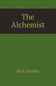 The Alchemist, Jonson, Ben, 1573?-1637 