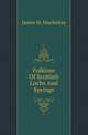 Folklore Of Scottish Lochs And Springs, James M. MacKinlay 