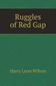 Ruggles of Red Gap, Harry Leon Wilson 