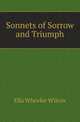 Sonnets of Sorrow and Triumph, Ella Wheeler Wilcox 